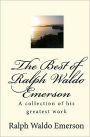 The Best of Ralph Waldo Emerson: A collection of his greatest work