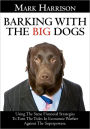 Barking with the Big Dogs