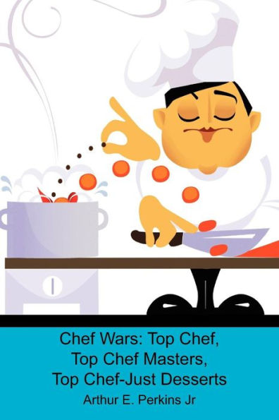 Chef Wars: Top Chef, Top Chef Masters, Top Chef-Just Desserts