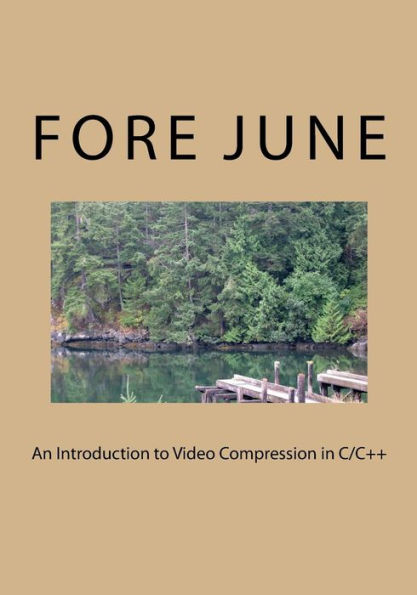 An Introduction to Video Compression in C/C++