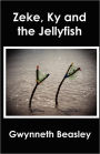 Zeke, Ky And The Jellyfish