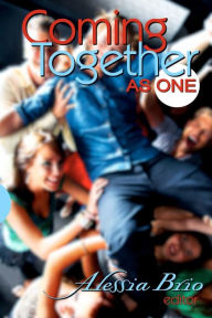 Title: Coming Together: As One, Author: Alessia Brio