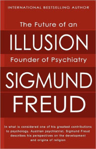 Title: The Future of an Illusion, Author: Sigmund Freud