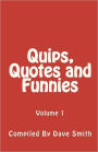 Quips, Quotes and Funnies: Volume 1