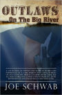 Outlaws On The Big River