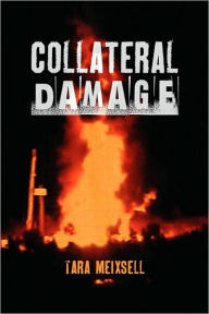 Title: Collateral Damage: A Chronicle of Lives devastated by Gas and Oil Development and the Valient Grassroots Fight to Effect Political and Legislative Change Over the Impacts of the Gas and Oil Industry in the United States, Author: Tara Meixsell