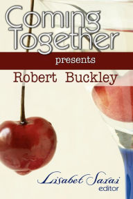 Title: Coming Together Presents: Robert Buckley, Author: Alessia Brio