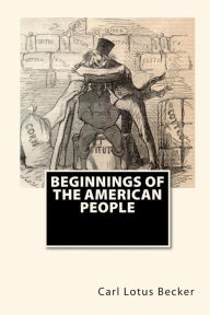 Title: Beginnings Of The American People, Author: Carl Lotus Becker