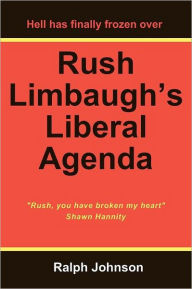 Title: Rush Limbaugh's Liberal Agenda, Author: Ralph Johnson