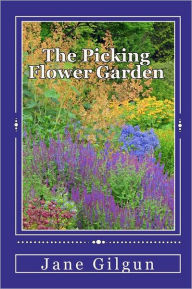 Title: The Picking Flower Garden, Author: Jane Gilgun