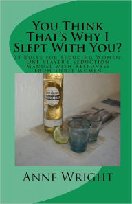 You Think That's Why I Slept With You?