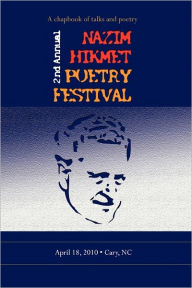 Second Annual Nazim Hikmet Poetry Festival - A Chapbook Of Talks And Poetry