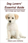 Dog Lover's Essential Guide: Get to Know Your Best Friend