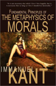 Kant fundamental principles of the metaphysics of morals
