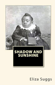 Title: Shadow And Sunshine, Author: Eliza Suggs