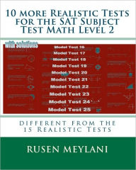 Title: 10 more Realistic Tests for the SAT Subject Test Math Level 2: different from the 15 Realistic Tests, Author: Rusen Meylani