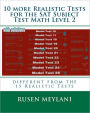 10 more Realistic Tests for the SAT Subject Test Math Level 2: different from the 15 Realistic Tests