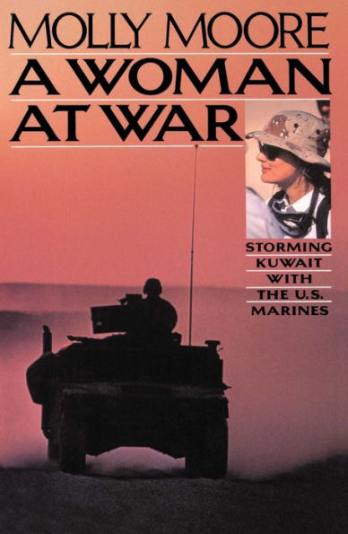 A Woman at War: Storming Kuwait with the U.S. Marines