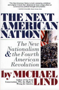 Title: Next American Nation: The New Nationalism and the Fourth American Revolution, Author: Michael Lind