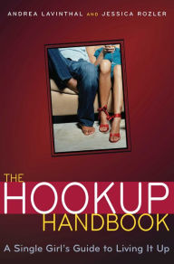 Title: The Hookup Handbook: A Single Girl's Guide to Living It Up, Author: Jessica Rozler