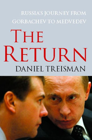 The Return: Russia's Journey from Gorbachev to Medvedev