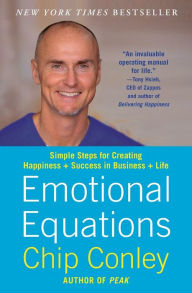 Title: Emotional Equations: Simple Steps for Creating Happiness + Success in Business + Life, Author: Chip Conley