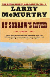Title: By Sorrow's River (Berrybender Narratives Series #3), Author: Larry McMurtry
