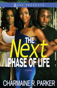 Title: The Next Phase of Life: A Novel, Author: Charmaine R. Parker