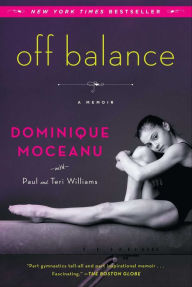 Title: Off Balance: A Memoir, Author: Dominique Moceanu