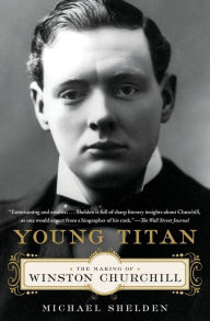 Young Titan: The Making of Winston Churchill