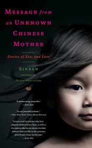 Title: Message from an Unknown Chinese Mother: Stories of Loss and Love, Author: Xinran