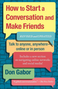 Title: How to Start a Conversation and Make Friends (Revised and Updated), Author: Don Gabor