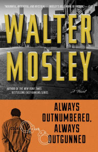 Title: Always Outnumbered, Always Outgunned (Socrates Fortlow Series #1), Author: Walter Mosley