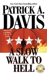 Title: A Slow Walk to Hell, Author: Patrick A. Davis