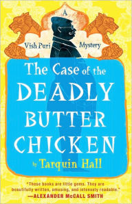 The Case of the Deadly Butter Chicken (Vish Puri Series #3)