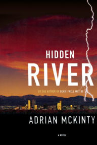 Title: Hidden River, Author: Adrian McKinty