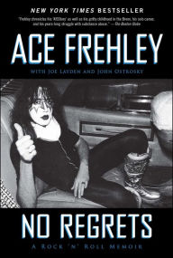 Title: No Regrets: A Rock 'n' Roll Memoir, Author: Ace Frehley