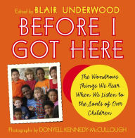 Title: Before I Got Here: The Wondrous Things We Hear When We Listen to the, Author: Blair Underwood