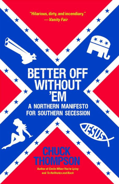 Better Off Without 'Em: A Northern Manifesto for Southern Secession