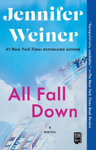 Title: All Fall Down: A Novel, Author: Jennifer Weiner