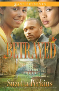 Title: Betrayed: A Novel, Author: Suzetta Perkins