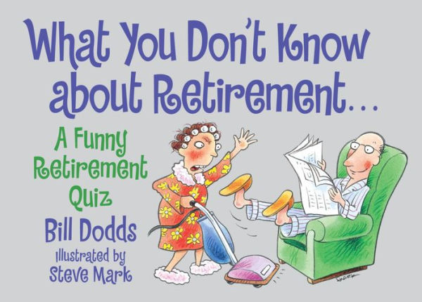 What You Don't Know about Retirement: A Funny Retirement Quiz