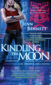 Title: Kindling the Moon (Arcadia Bell Series #1), Author: Jenn Bennett