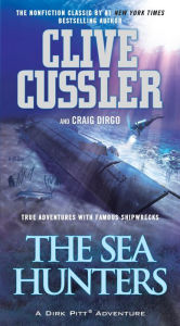The Sea Hunters: True Adventures with Famous Shipwrecks