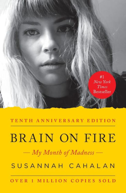 Brain on Fire (10th Anniversary Edition): My Month of Madness by