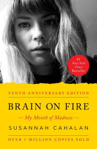 Title: Brain on Fire: My Month of Madness, Author: Susannah Cahalan