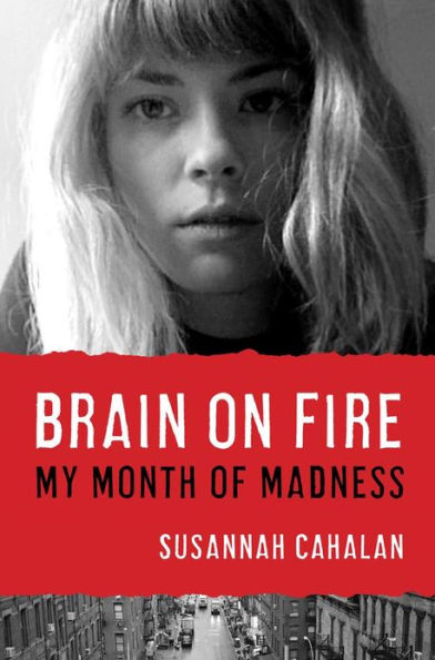 Brain on Fire: My Month of Madness