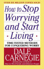 Alternative view 2 of How to Stop Worrying and Start Living: Time-Tested Methods for Conquering Worry