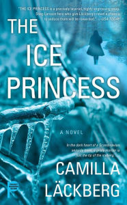 Title: The Ice Princess (Fjällbacka Series #1), Author: Camilla Läckberg
