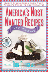 Title: America's Most Wanted Recipes: Just Desserts, Author: Ron Douglas
